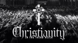 Christianity in the Third Reich, Full Documentary (Final Cut)