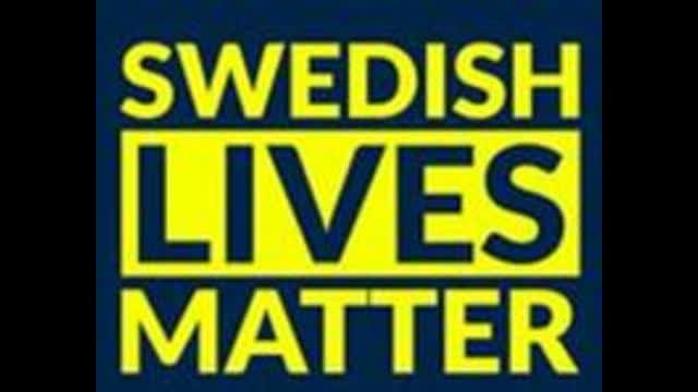 Swedish lives matter!