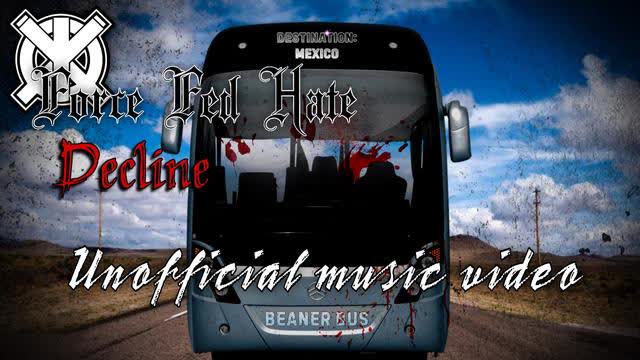 Force Fed Hate - Decline (UNOFFICIAL MUSIC VIDEO BY RACEWARRIOR)