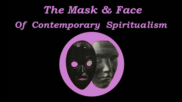 The Mask and Face of Contemporary Spiritualism