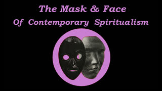 The Mask and Face of Contemporary Spiritualism