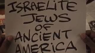 ISRAELITE Jews in Ancient America pt1