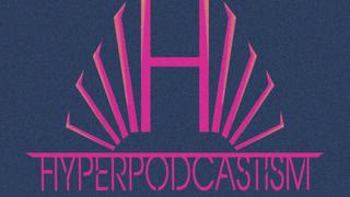 Hyperpodcastism – People Love Dead Jews (Part 1)