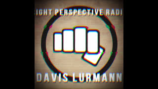 Right Perspective Radio with Davis Lurmann #081 02-Aug-2024