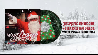 WHITE POWER CHRISTMAS by JewPac Shalom and Christina Seidl