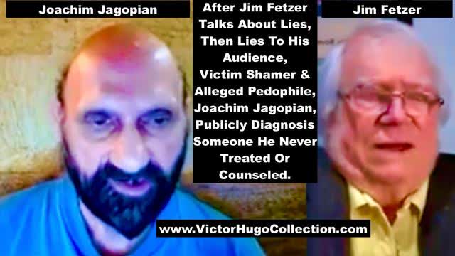 Jim Fetzer Lies Alleged Pedophile Joachim Hagopian Diagnosis Victor Hugo As Psychopathic Narcissist