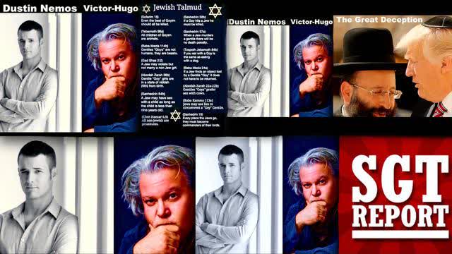 Dustin Nemos Victor Hugo SGT Report Guests Name The Jew Expose Talmud Jewish Supremacy Donald Trump