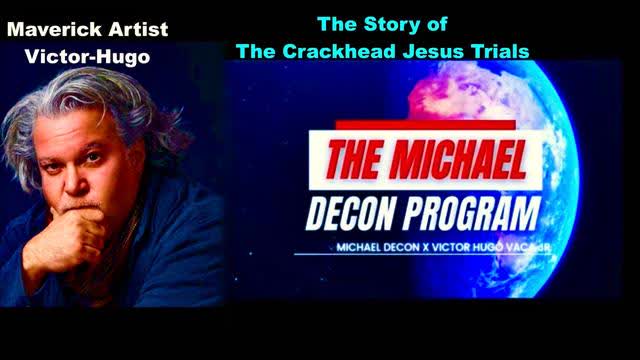 Victor Hugo Michael Decon Program Interview Modern Art Gonzo Journalism Crackhead Jesus History