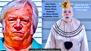 Jim Fetzer Sandy Hook Clown Show Exposes Alt News Media Credibility Crisis Kevin Barrett Victor Hugo