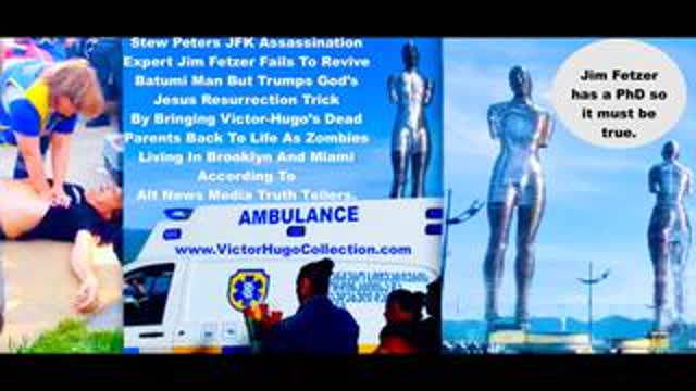 Death In Batumi Stew Peters JFK Expert Jim Fetzer Brings VictorHugo Dead Zombie Parents Back To Life