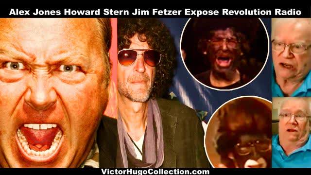 Howard Stern Alex Jones Jim Fetzer Steven Kelley Abdiel LeRoy Victor Hugo Expose Revolution Radio