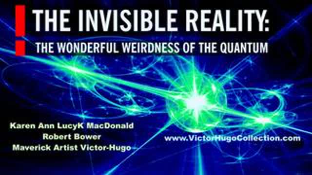 Karen Ann LucyK MacDonald Robert Bower Victor Hugo Apocalypse Frequency Cycle Invisible Reality God