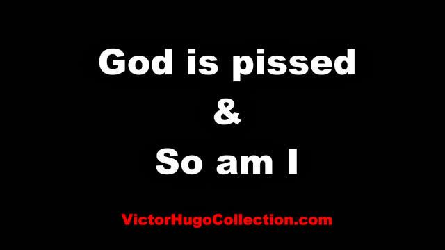 God Is Pissed And So Am I