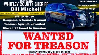 KY Sheriff Bill Mitchell Congress Senate Commit Treason Against Jewnited Slaves Of Israel In America