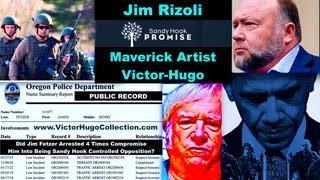 Jim Rizoli Victor Hugo Expose Jewish Supremacy Alex Jones Sandy Hook Promise Jim Fetzer Connection