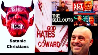 Satanic Christians Joe Rogan SGT Report David Nino Rodriguez God Hates Cowards Jim Rizoli VictorHugo