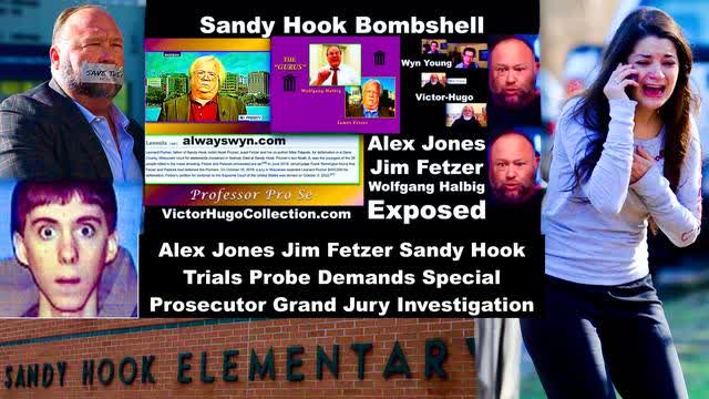 Alex Jones Jim Fetzer Sandy Hook Trials Probe Demands Special Prosecutor Grand Jury Investigation