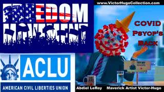 ACLU Medical Freedom Movement Absent During China Virus Covid 19 DARPA Psyop Abdiel LeRoy VictorHugo
