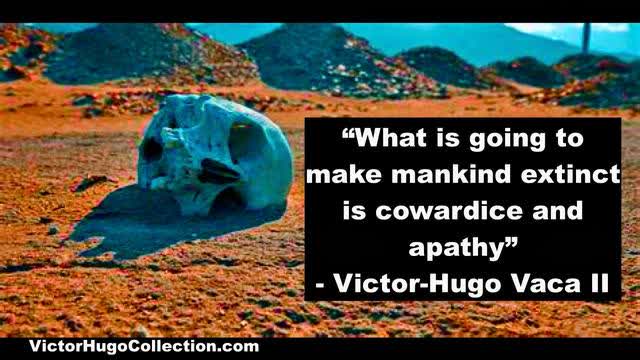 Cowardice Apathy Will Make Mankind Extinct Covid Whistleblower Speaks Out Curtis Griffin Victor Hugo