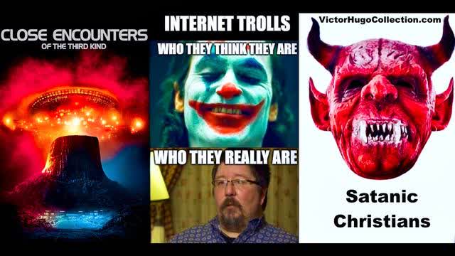 Close Encounters Of The Third Kind Satanic Christians Triggering Trolls Thomas Williams Victor Hugo
