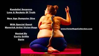 Kundalini Sexpress Love And Rockets Of Truth New Age Dumpster Dive Victor Hugo Curtis Griffin Darin