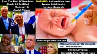 WARNING Trump RFK Jr Prioritize Antisemitism Hoax Promote Deadly Vaccines Sasha Latypova Victor Hugo
