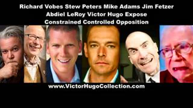 Richard Vobes Stew Peters Mike Adams Jim Fetzer Abdiel LeRoy VictorHugo Expose Controlled Opposition