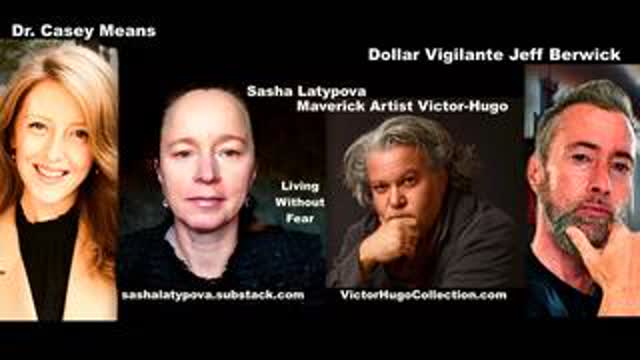 Dollar Vigilante Jeff Berwick Features Victor Hugo Sasha Latypova Dr Casey Means USA Surgeon General