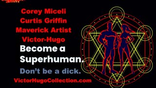 Superhuman Society Surviving Psyops Real Men Discuss Women Corey Miceli Curtis Griffin Victor Hugo