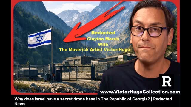 Why Does Israel Have A Secret Drone Base In Republic of Georgia Redacted News Victor Hugo Vaca Jr
