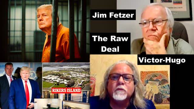 Jim Fetzer Victor Hugo Keith Rodgers The Raw Deal Donald Trump Guilty Verdict Exposes Corrupt DOJ