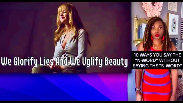 Black Queen Lectures Whites on N Word Jewish Princess Says Ugliness Is Beautiful And Glorifies Lies