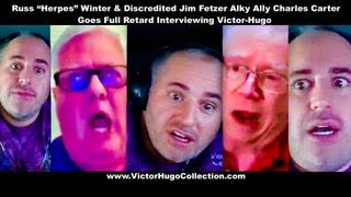 Herpes Russ Winter Jim Fetzer Alcoholic Ally Charles Carter Goes Full Retard Interviewing VictorHugo