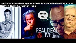 Jim Fetzer Admits Dean Ryan Is His Handler After Real Deal Media Attacks Dustin Nemos Victor Hugo