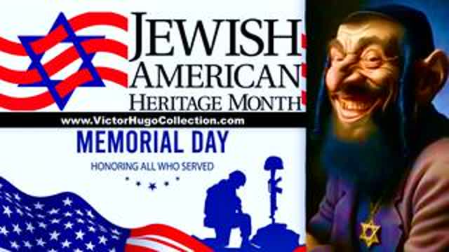 Synagogue Of Satan Jewish Heritage Month Memorial Day Honors Stupid Goy Sacrificed For Bankers Wars