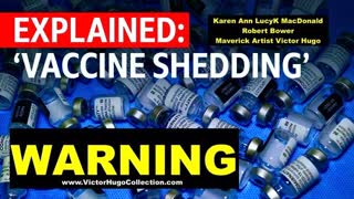 WARNING Covid Vaccine Shedding Is Killing People Karen Ann LucyK MacDonald Robert Bower Victor Hugo