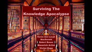 Surviving Knowledge Apocalypse Karen Ann Lucyk MacDonald Robert Bower Victor Hugo Revolution Radio