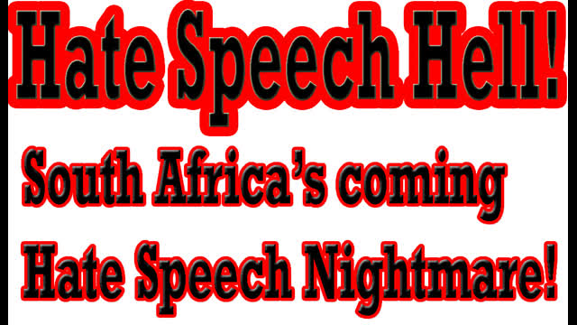 South Africa's Coming Nightmare: Worst Hate Speech Laws on Earth!