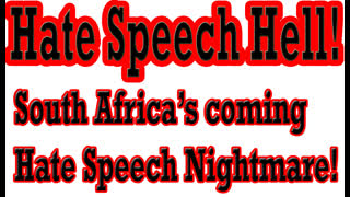 South Africa's Coming Nightmare: Worst Hate Speech Laws on Earth!
