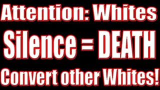The ONLY way for Whites to WIN & survive: Convert ALL other Whites - Do your UTMOST!