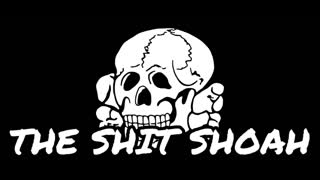 The Shit Shoah with LMA, KillYourTV, Flood, and Nerdy