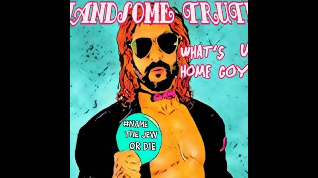 HANDSOME TRUTH OF GOYIMTV.TV EXPOSED - LITERALLY!!! ARYAN BACON PUSHES HANDSOME TRUTH!!!