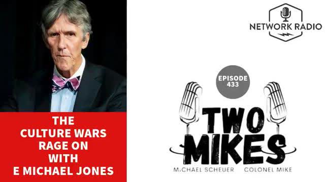 TWO MIKES - Culture Wars Rage on with E. Michael Jones, Dec 4, 2023