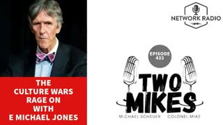 TWO MIKES - Culture Wars Rage on with E. Michael Jones, Dec 4, 2023