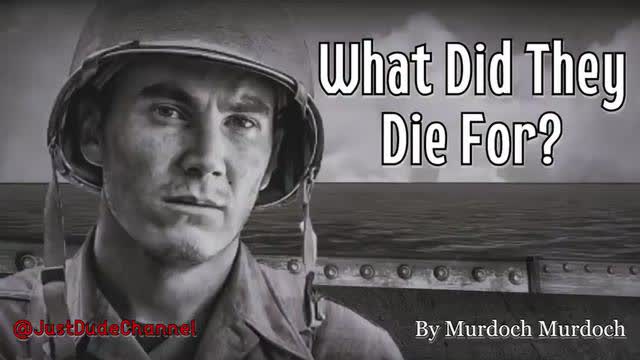 What They Died For (Specifically in WWII), Apr 26, 2024