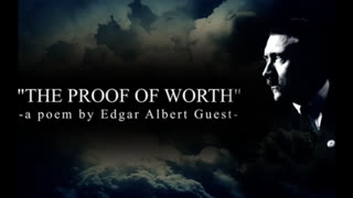 "The Proof of Worth" by Edgar Albert Guest