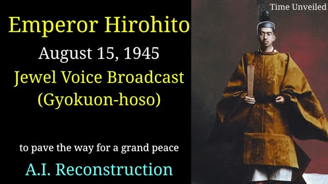 Emperor Hirohito Surrender Broadcast - In English AI Reconstruction