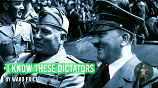 I Know These Dictators: By Ward Price