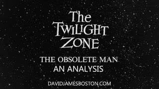 An Analysis of the Twilight Zone episode - The Obsolete Man - ( 21st April, 2025 ) - 1hr9m