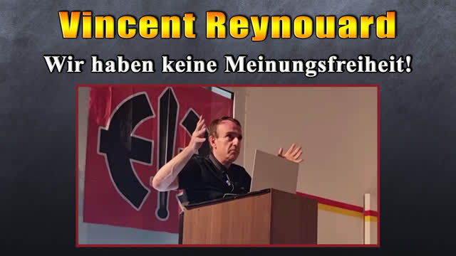 Wir haben keine Meinungsfreiheit! - Vincent Reynouard